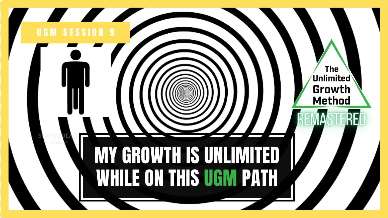 NEW (Remastered) UGM Session 9 – My Growth is Unlimited While on this UGM Path