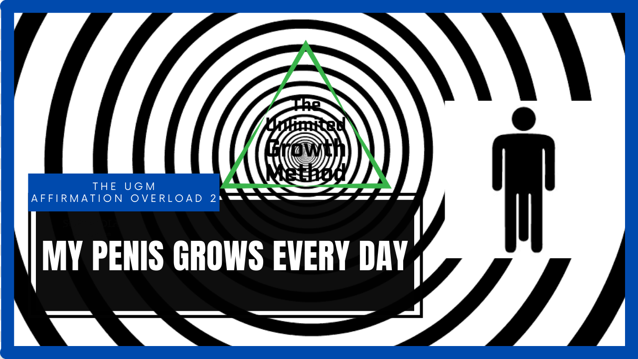 UGM Affirmation Overload 2 - My Penis Grows Every Day