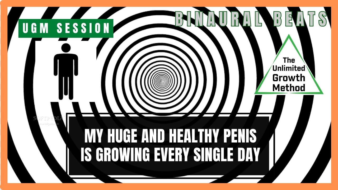 UGM Penis Enlargement Hypnosis - My Huge and Healthy Penis is Growing Every Single Day