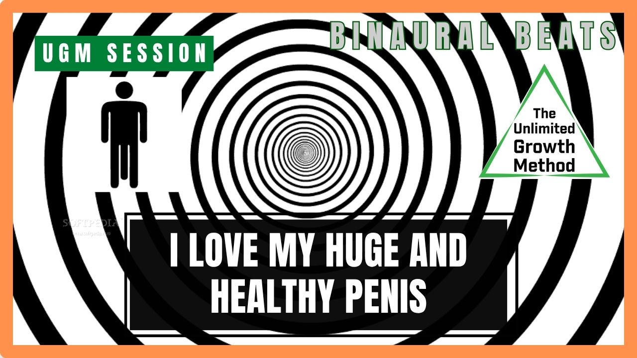 UGM Penis Enlargement Hypnosis - I Love My Huge and Healthy Penis