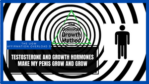 BUY 2 GET 1 FREE | UGM Affirmation Overload 3 - Testosterone and Growth Hormones Make My Penis Grow and Grow