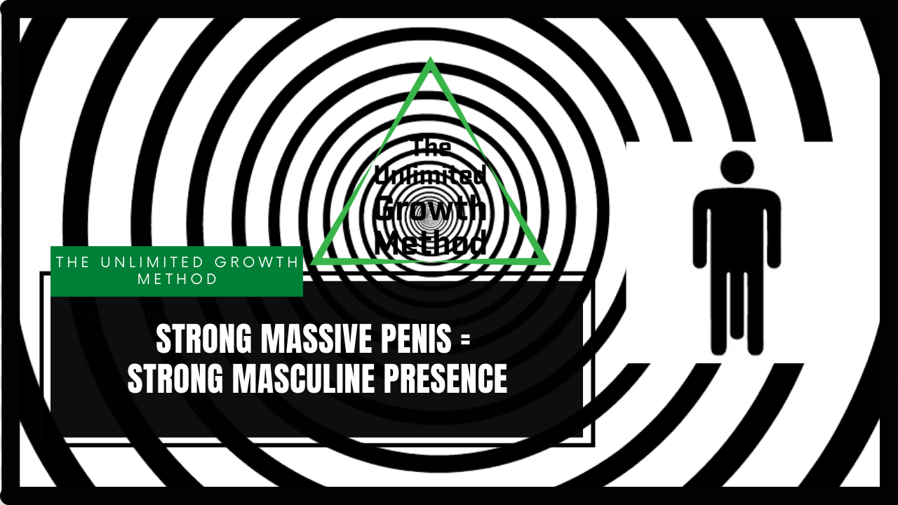 BUY 2 GET 1 FREE | The Unlimited Growth Method Session 7 - Strong Massive Penis = Strong Masculine Presence