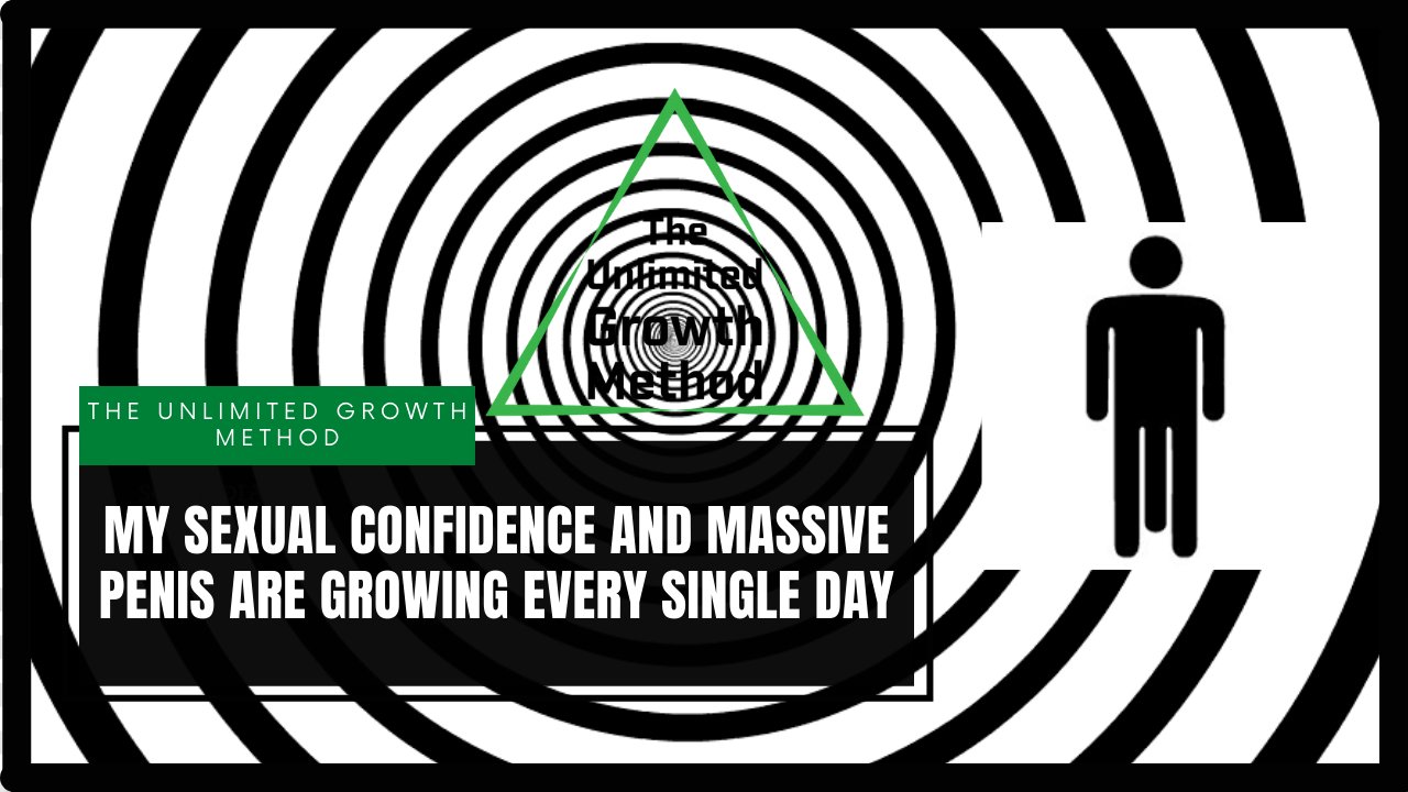 The UGM session 9 - My Sexual Confidence and Massive Penis Grow Every Single Day