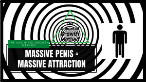 BUY 2 GET 1 FREE | The Unlimited Growth Method session 5 - Massive Penis = Massive Attraction (MP3)